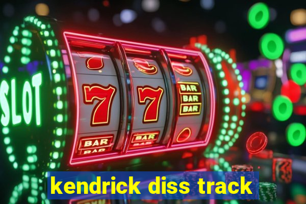 kendrick diss track